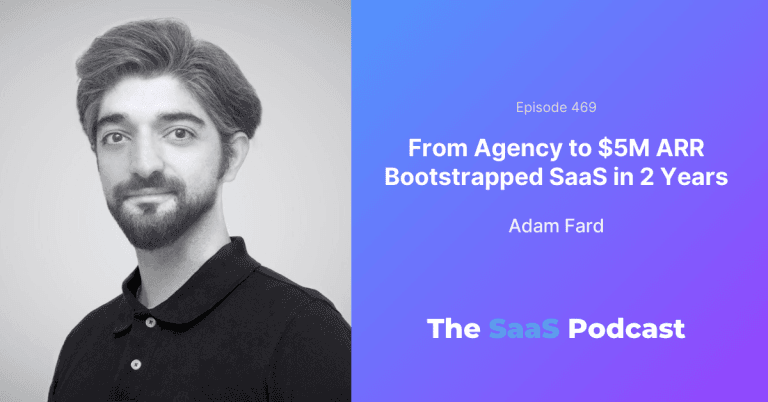 Bootstrapped SaaS: From Agency to $5M ARR in 2 Years - Adam Fard